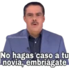 @SoyChooqomilq
No hagas caso a tu
novia, embriagate