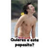 Quieres a este
papasito?