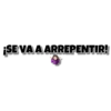 ¡SE VA A ARREPENTIR!