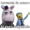 Levanta la mano Si eres culpable