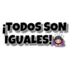 ¡TODOS SON
IGUALES!