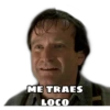 ME TRAES
LOCO