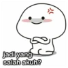 jadi yang
salah akuh?
ÝŠ