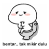 bentar.. tak mikir dulu
