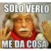 SOLO VERLO
ME DA COSA