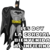 LES DOY LA CORDIAL BIENVENIDA AL INFIERNO