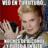 VEO EN TU FUTURO
NOCHES DE ALCOHOL
Y PUTERÍA EN ALTA