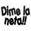 Dime la
neta!!
