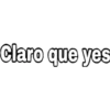 Claro que yes
