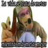 La vida se trata demetas
Christian
mientrasmás metas mejor