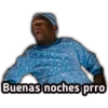 Buenas noches prro