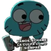 VAMOS, ÉCHAME
LA CULPA COMO
SIEMPRE