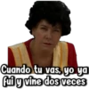Cuando tu vas, yo ya
fui y vine dos veces