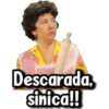 Descarada,
sinica!!