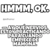 Ay qué nervios. 10