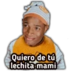 Quiero de tú
lechita mami