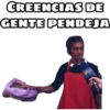 CREENCIAS DE
GENTE PENDEJA