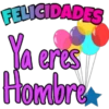 FELIGIDADES
Ya eres
Hombrea