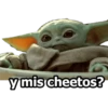 y mis cheetos?