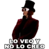 LO VEO Y
NO LO CREO