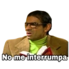 No me interrumpa