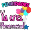 FELIGIDADES
Ya eres
Homosetual
Homosexual
