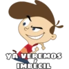 L
YÀ VEREMOS
IMBÉCIL