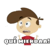 QUÉ MIERDAA!
