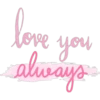 love you
always