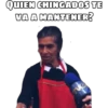 QUIEN CHINGADOS TE
VA A MANTENER?