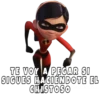 TE VOY A PEGAR SI
SIGUES HACIÉNDOTE EL
CHISTOSO