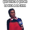 QUE VENGA Y QUE ME
LO DIGA A LA CARA
soyeess batman