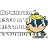 APUNTARE
ESTO A TU
LISTA DE
ESTUPIDECES