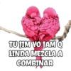 TO JIM YO JAM Q
LINDA MEZCLA A
COMBINAR