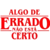 ALGO DE
ERRADO
NÃO ESTÁ
CERTO