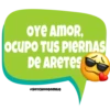 OYE AMOR,
OCUPO TUS PIERNAS
DE ARETES
@SOYCHOOQOMILQ