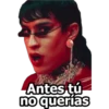 Antes tú no querías
