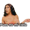 Pues no mi ciela
