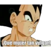 ¡Qué mujer tan vulgar!