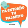 YA EXTRAÑO
TU
PAJARITO
@SOYCHOOQOMILQ