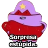 Sorpresa
estúpida.