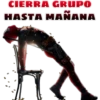 CIERRA GRUPO
HASTA MAÑANA
