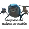 Los peces son
amigos, no comida