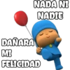 NADA NI
NADIE
DAÑARA
MI
FELICIDAD