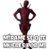 MÍRAME SE Q TE
MUERES POR MI