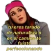 tu eres tarado de naturaleza o en el camino te fuiste perfeccionando
