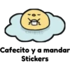 Jer
CHIBIRD
Cafecito y a mandar
Stickers