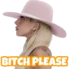 BITCH PLEASE