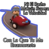 Ni EI Rasho
Makuin Supera
La Velocidad
MNicto
Con La Que Tu Me
Enamoraste