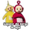 Saquese ala berga
de aqui